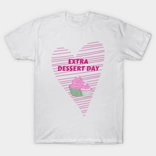 Extra Dessert Day T-Shirt